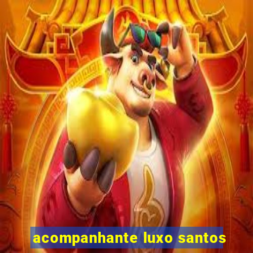 acompanhante luxo santos